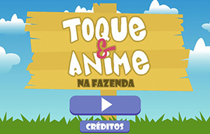 Toque e Anime, atividade de estímulo audio visual para as crianças de 0 a 4 anos